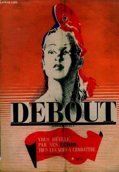 Debout -N6 - 29 septembre 1945- debout vous revele par ses echos tous les abus a combattre- le palais et les ronds de cuir- ravitaillement- sports, finance, theatre, ..- debout la resistance- paris et le monde- lettres et arts...