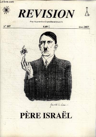 Revision -N107 -mars 2007 -pere israel- auschwitz en raccourci par arthur butz- canular par alain guionnet- genocide armenien, assassinat de hrant dink- nicole borvo a la mutu'- sarkozy sz nagy-bocsa- guerre a l'iran- proces badinter- sorcier zundel ...