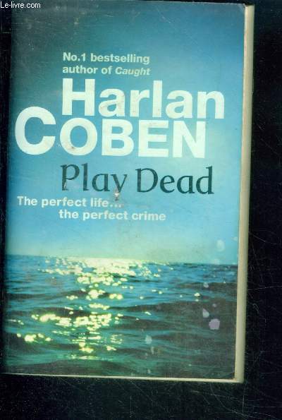 Play Dead - the perfect life... the perfect crime