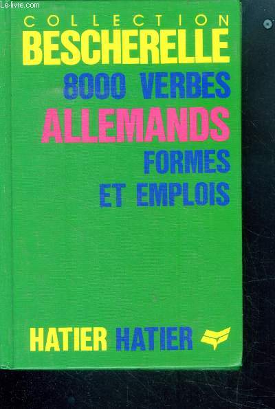 L'art de conjuguer en allemand - 8000 vers allemands formes et emplois - collection bescherelle