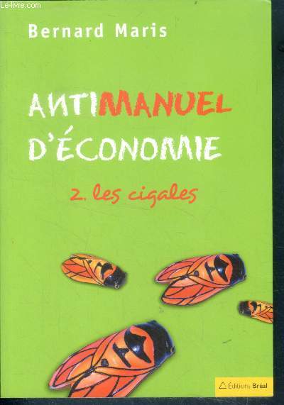 Antimanuel d'economie - tome 2 : les cigales