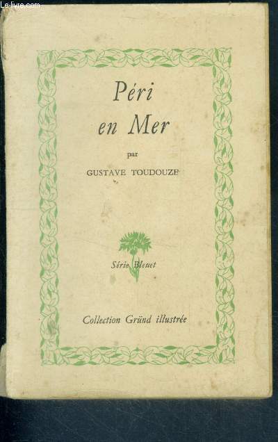 Peri en mer ! - serie bleuet - roman - edition du centenaire de l'auteur 1847-1947, avec deux lettres d'edmond de goncourt