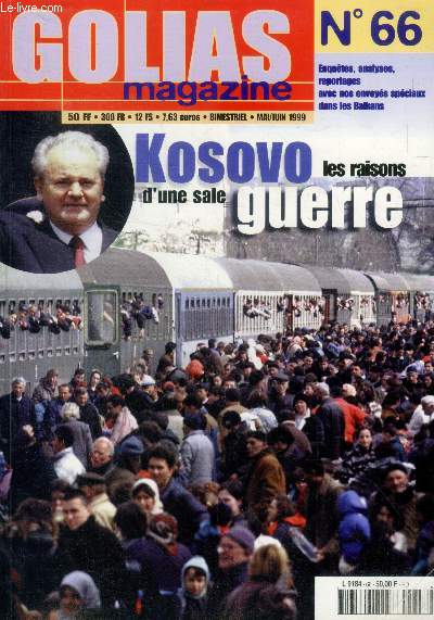 Golias magazine N66- mai juin 1999- Kosovo, les raisons d'une sale guerre, enquetes, analyses, reportages avec nos envoyes speciaux dans les balkans- les secrets bien gardes de saint'egidio- le vatican confirme Mgr lagrange- padre pio...