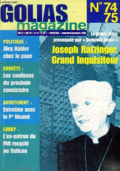 Golias magazine N74/75- septembre decembre 2000- Joseph ratzinger, grand inquisiteur, la grave crise provoquee par dominus lesus- jorg haider chez le pape- les coulisses du prochain consistoire- avortement: entretien avec le pere nisand....