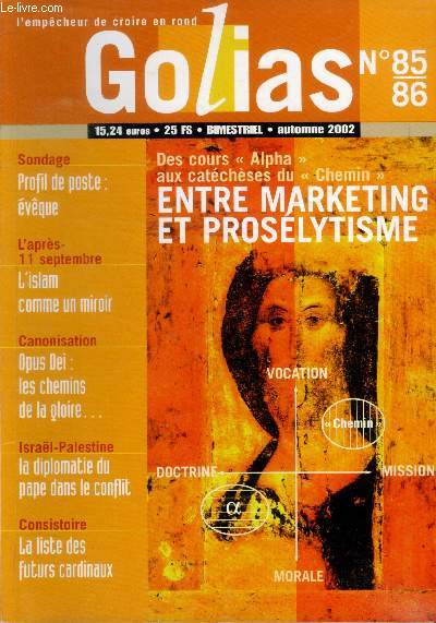 Golias magazine N85/86- automne 2002- Des cours alpha aux catecheses du chemin, entre marketing et proselytisme- sondage: profil de poste: eveque- l'apres 11 septembre, l'islam comme un miroir- canonisation: opus dei, les chemins de la gloire...