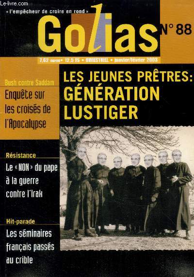 Golias magazine N88- janvier fevrier 2003- Les jeunes pretres, generation lustiger- bush contre saddam, enquete sur les croises de l'apocalypse- resistance: le non du pape a la guerre contre l'irak- les seminaires franais- jean lajonchere le cure rouge