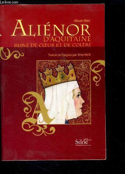 Alinor d'Aquitaine : Reine de coeur et de colre
