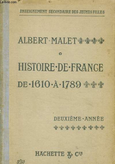 Histoire de france, notions sommaires d'histire generale de 1610 a 1789 - enseignement secondaire des jeunes filles - deuxieme annee - 5eme edition