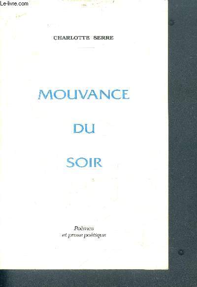 Mouvance du soir - Poemes et prose poetique - avec envoi d'auteur