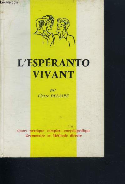L'esperanto vivant - cours pratique complet, encyclopedique, grammaire et methode directe - 6eme edition