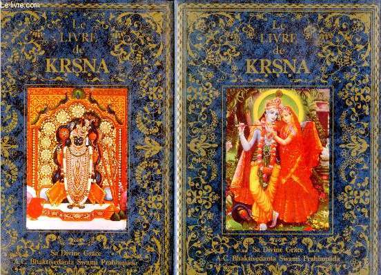 Le livre de Krsna -sa divine grace A. C. Bhaktivedanta swami prabhupada -2 volumes: tome 1 + tome 2 -resume complet de l'illustre dixieme chant du srimad bhagavatam - par le fondateur et acarya de l'association internationale pour la conscience de krishna