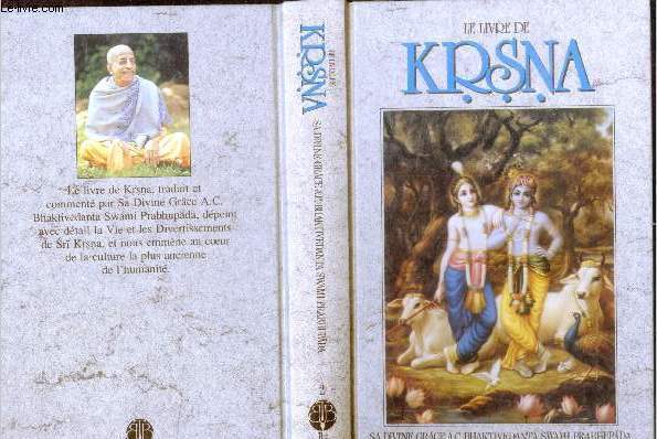 Le livre de krsna - deuxieme partie - par sa divine grace Bhaktivedanta swami prabhupada, resume complet de l'illustre dixieme chant du srimad bhagavatam - par le fondateur et acarya de l'association internationale pour la conscience de krishna