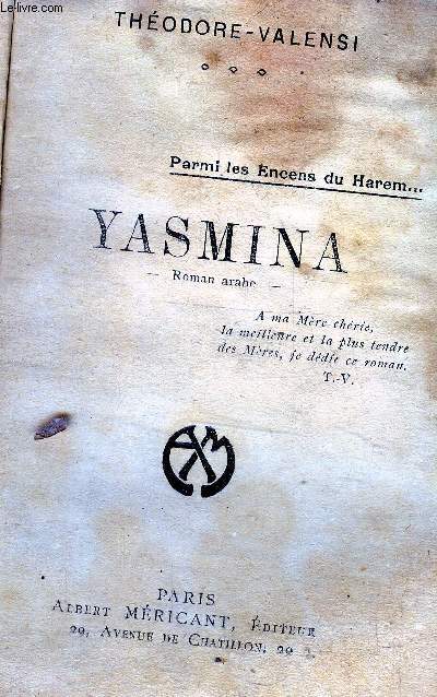 Yasmina Roman Arabe, Parmi les encens du Harem...
