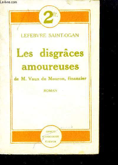 Les disgraces amoureuses de M. Vaux du mouron, financier- roman