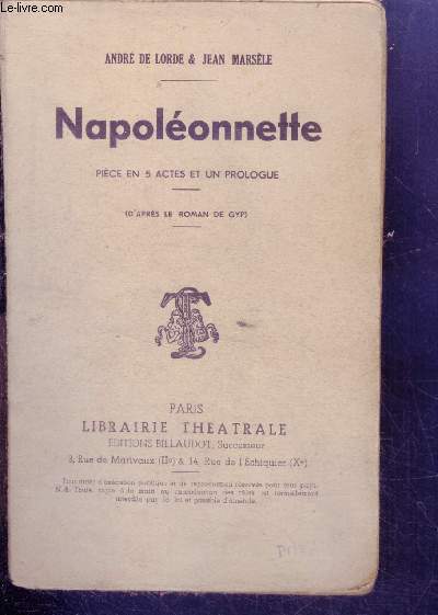 Napoleonnette - piece en 5 actes et un prologue, d'apres le roman de Gyp - represente pour la premiere fois au theatre sarah bernhardt le 29 mai 1919, reprise au theatre du nouvel ambigu en octobre 1924
