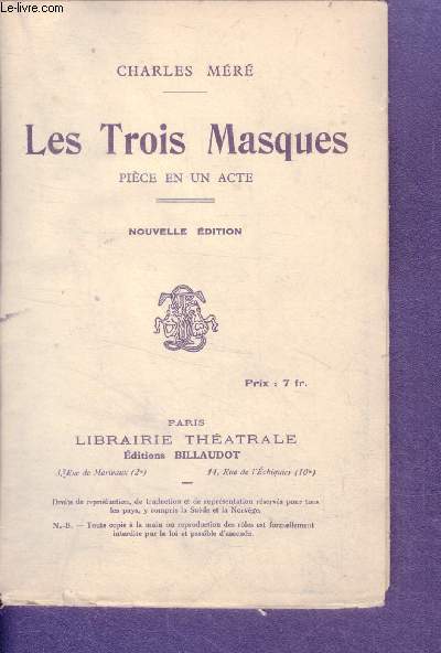 Les trois masques - piece en un acte- nouvelle edition- representee pour la premiere fois a paris, au theatre mevisto le 26 avril 1908, reprise au theatre national de l'odeon le 31 juillet 1919