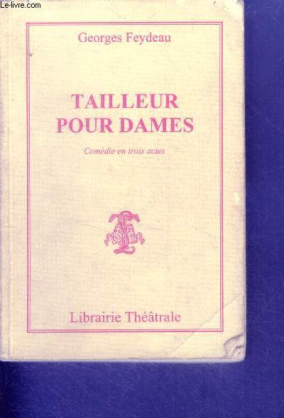 Tailleur pour dames -Comdie en trois actes