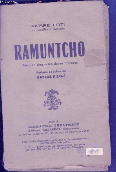Ramuntcho - piece en cinq actes, douze tableaux - represente pour la premiere fois, a paris, le 29 fevrier 1908 au theatre national de l'odeon