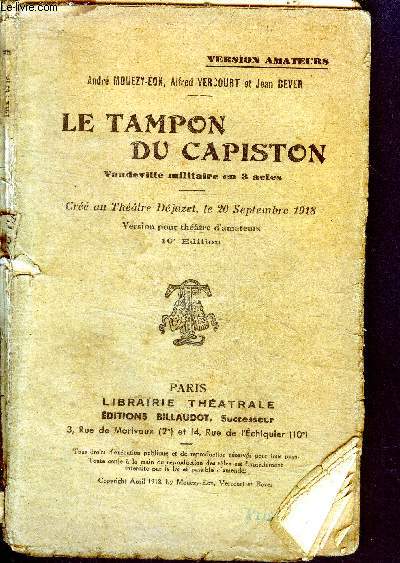 Le tampon du capiston - vaudeville militaire en 3 actes- cree au theatre dejazet le 20 septembre 1918- version pour theatre d'amateurs- 10eme edition