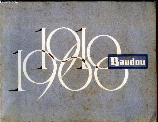 Les usines Baudou ont 50 ans- 1910/1960 - manufacture de caoutchouc - naissance de l'usine, visite de l'usine, articles moules, bottes, apres ski....