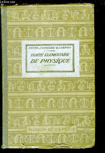 Traite elementaire de physique - redige conformement au programme de 1912 - classes de philosophie A et B- 4eme edition