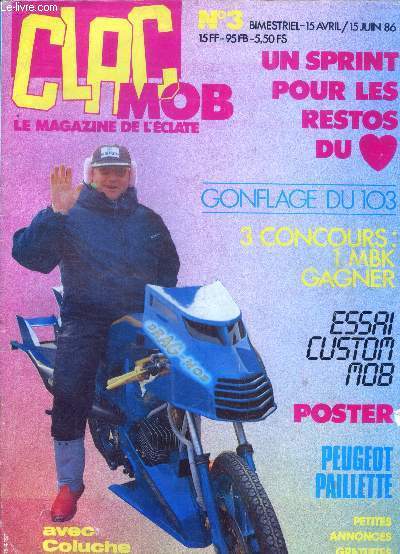 Clac mob -N3 -avril juin 1986-Coluche :un sprint pour les restos du coeur- gonflage du 103- essai custom mob- peugeot paillette- mob ancienne- solex clin d'oeil- racing replica- salon de bruxelle....