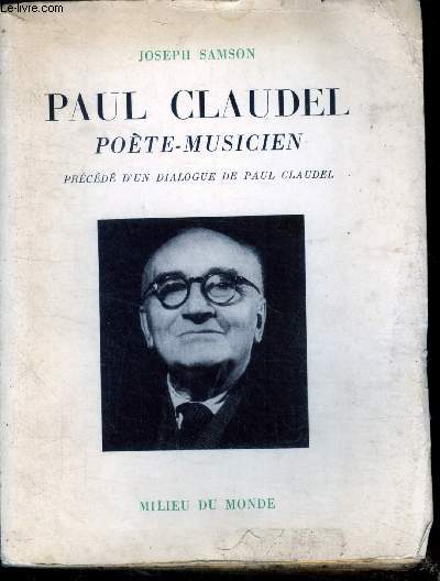 Paul Claudel Pote-Musicien - precede d'un dialogue de paul claudel