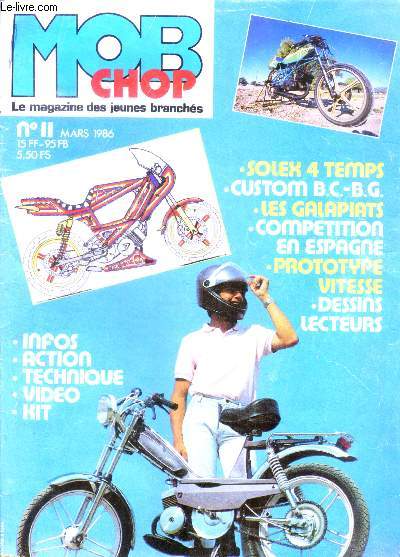 Mob chop N11- mars 1986- solex 4 temps- custom BCBG- les galapiats- competition en espagne- prototype vitesse- concessionnaires sympas- le ciao kit- peugeot 103 crx- le racer 51- dessins de lecteurs- infos, news, kit, video, trucs et astuces....