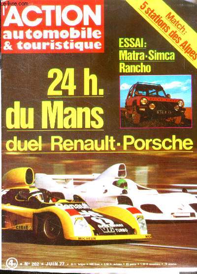 L'action automobile et touristique N202- juin 1977- 24h du mans, duel renault porsche- essai: matra simca rancho- match :5 stations des alpes- les minarets du kosovo- cicruit des trois vallees en sarthes- dinghy, pilotage par mer agitee-essai hutchinson