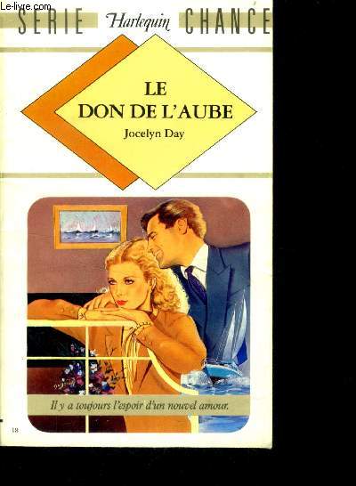 Le Don de l'aube - Harlequin serie chance N18 - 