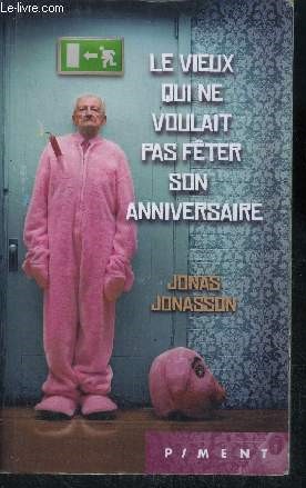 Le vieux qui ne voulait pas fter son anniversaire- collection piment