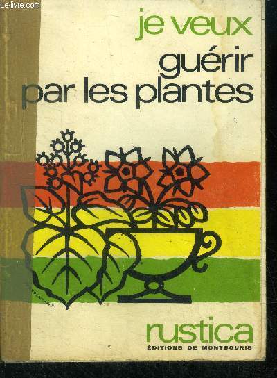 Je veux gurir par les plantes