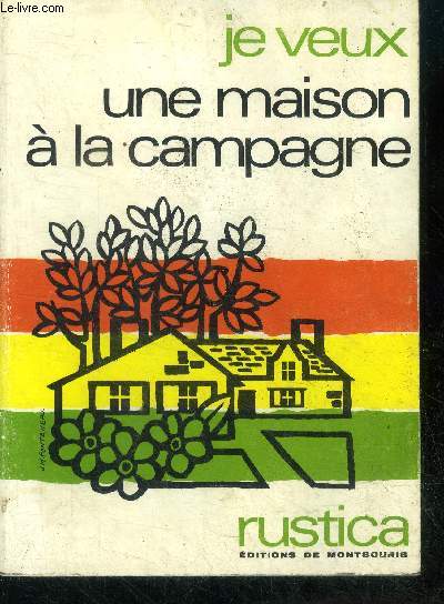 Je veux une maison  la campagne