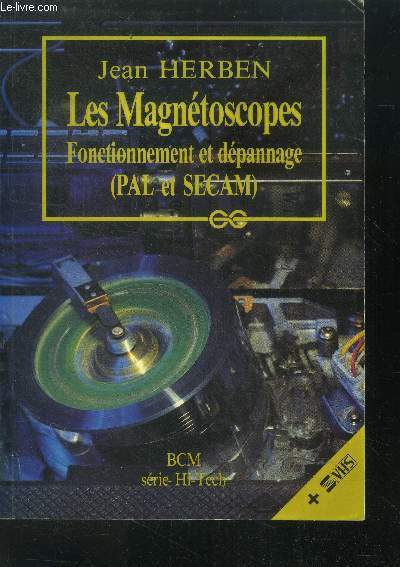 Les magnetoscopes - fonctionnement et depannage (pal et secam) - 2eme edition