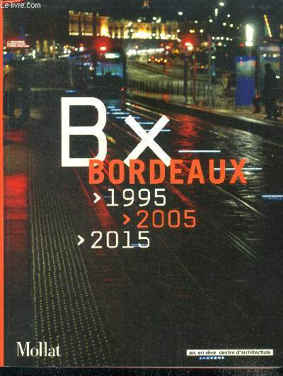 Bordeaux 1995 > 2005 > 2015 - arc en reve centre d'architecture