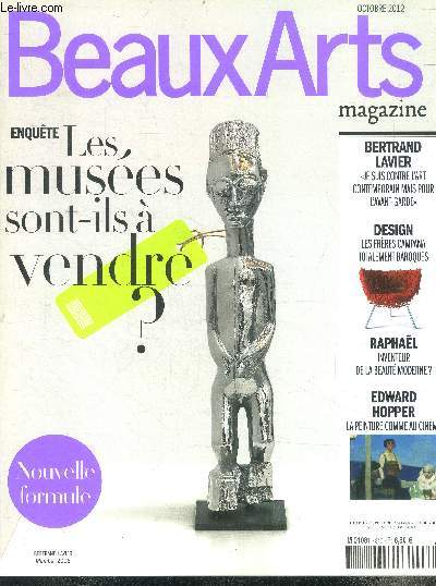 Beaux arts magazine - N340- octobre 2012- Les musees sont-ils a vendre? - bertrand lavier, contre l'art contemporain mais pour l'avant garde- design: les freres campana totalement baroque- raphael inventeur de la beaute moderne? - edward hopper....