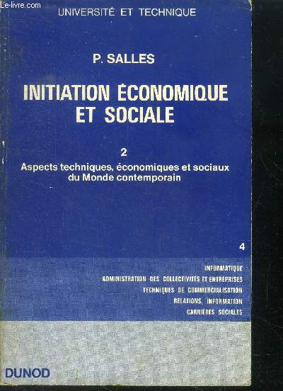 Initiation conomique et sociale - tome 2, aspects techniques, conomiques et sociaux du monde contemporain- Collection 