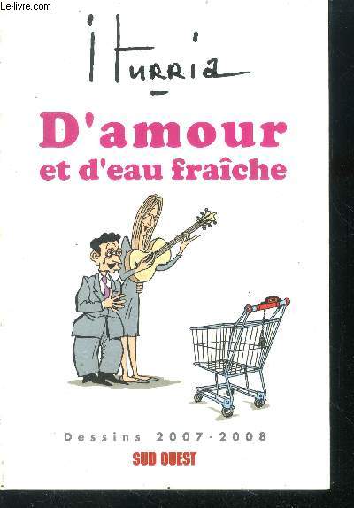 D'amour et d'eau fraiche - dessins 2007-2008