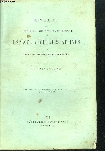 Remarques sur le fait de l'existence en societe, a l'etat sauvage des especes vegetales affines et sur d'autres faits relatifs a la question de l'espece