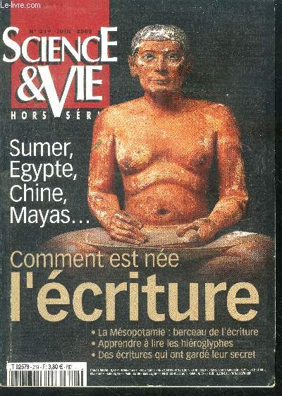 Science et vie - N219 hors serie - juin 2002 - comment est nee l'ecriture, sumer, egypte, chine, mayas... la mesopotamie berceau de l'ecriture, apprendre a lire le shieroglyphes, des ecritures qui ont gardes leur secret- scandinavie les runes d'odin....