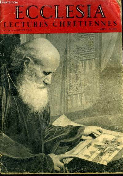 Ecclesia, lectures chrtiennes n 34 - pour l'unit de tous les chrtiens par le r.p. yves congar, devant les icones par daniel rops, un catholique en face du protestantisme par le r.p. danielou, grandes figures de l'piscopat franais : son eminence