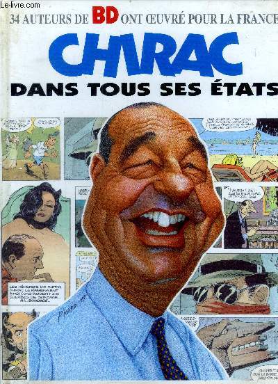 Chirac dans tous ses etats - 34 auteurs de BD ont oeuvr pour la France