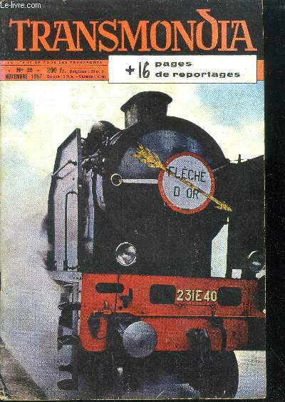 Transmondia -N38 -novembre 1957- la revue de tous les transports- panorama de la traction electrique et de la traction diesel electrique- un chemin de fer de trains de soire- de boulogne sur mer a lyon, en voiture sur le g.l.- hommage a la vapeur ...