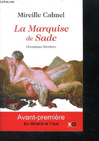 La marquise de sade - chroniques libertines - epreuves non corrigees- avant premiere en librairie le 7 mai