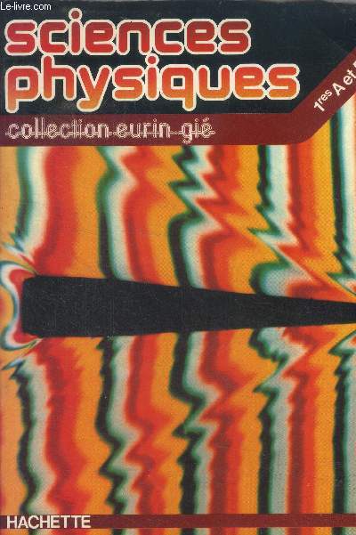 Sciences physiques - classe de 1eres a et b - collection eurin gie