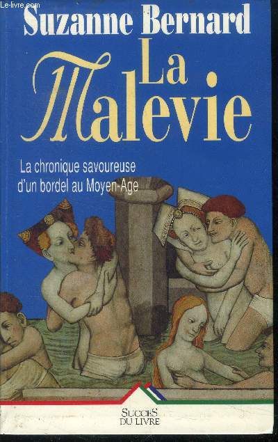 La malevie - la chronique savoureuse d'un bordel au moyen-age- roman