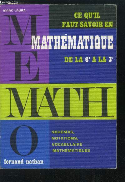 Memo math - Ce qu'il faut savoir en mathematique de la 6eme a la 3eme - schemas, notations, vocabulaire, mathematiques
