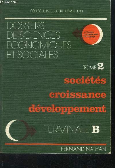 Dossiers de sciences conomiques et sociales - tome 2 : socits croissance dveloppement - terminale b - collection c. echaudemaison