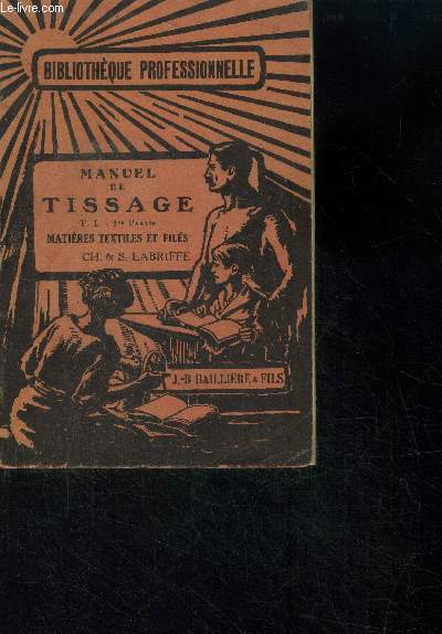 Manuel de tissage - matieres textiles et files , tissus simples- 1ere partie - 3eme editions - bibliotheque professionnelle
