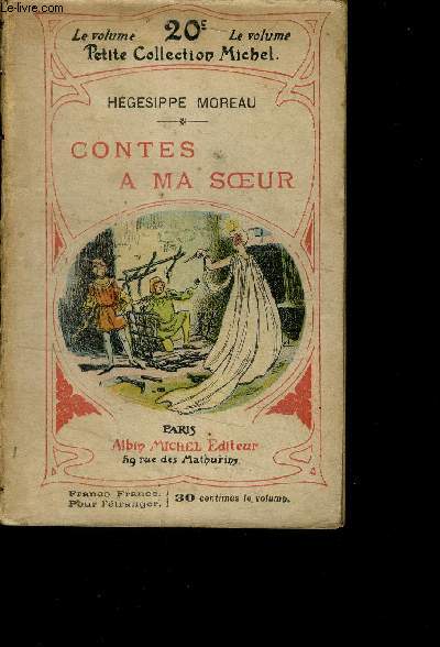 Contes a ma soeur - petite collection michel - collection roy- petite bibliotheque omnibus illustree- nouvelle edition - le gui du chene, la souris blanche, les petits souliers, therese sureau, le neveu de la fruitiere, poesies...
